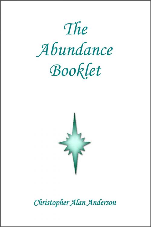 Cover of the book The Abundance Booklet by Christopher Alan Anderson, First Edition Design Publishing