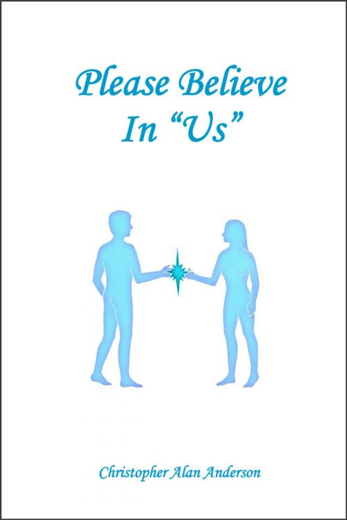 Cover of the book Please Believe in "US" by Christopher Alan Anderson, First Edition Design Publishing