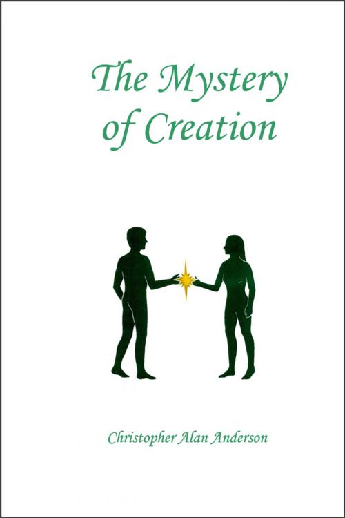 Cover of the book The Mystery of Creation by Christopher Alan Anderson, First Edition Design Publishing