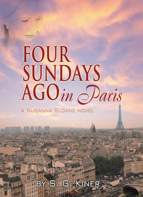 Cover of the book Four Sundays Ago in Paris by S. G. Kiner, HJM Consulting Co.