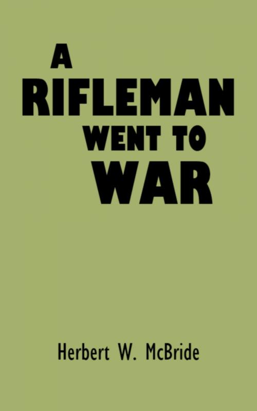 Cover of the book A Rifleman Went to War by Herbert W. McBride, Tales End Press