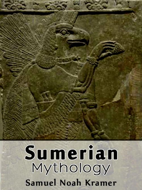 Cover of the book Sumerian Mythology by Samuel Noah Kramer, AppsPublisher