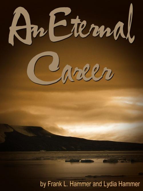 Cover of the book An Eternal Career by Frank L. Hammer, Lydia Hammer, AppsPublisher