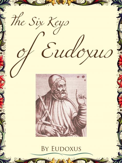 Cover of the book The Six Keys Of Eudoxus by Eudoxus, AppsPublisher