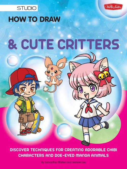 Cover of the book How to Draw Manga Chibis & Cute Critters by Samantha Whitten, Walter Foster Publishing