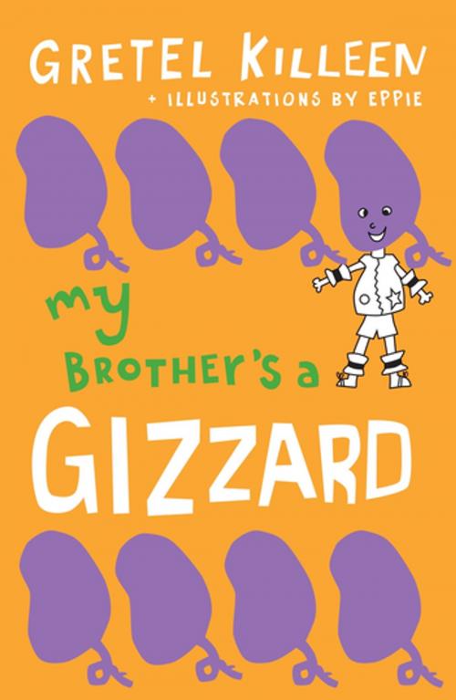 Cover of the book My Brother's a Gizzard Book 4 by Gretel Killeen, Penguin Random House Australia