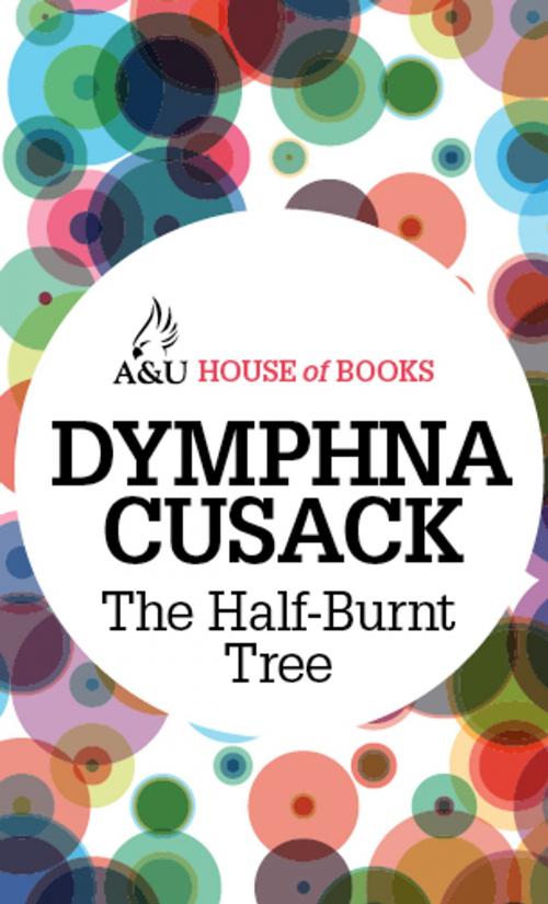 Cover of the book The Half-Burnt Tree by Dymphna Cusack, Allen & Unwin