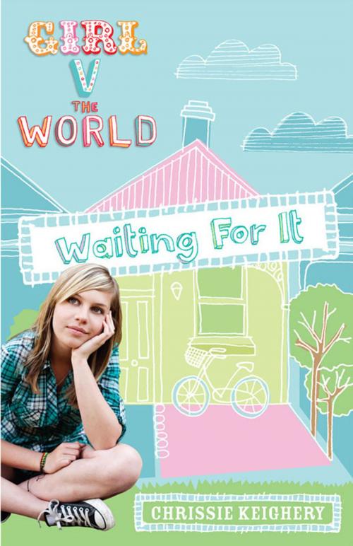 Cover of the book Girl V the World: Waiting for It by Chrissie Keighery, Hardie Grant Egmont