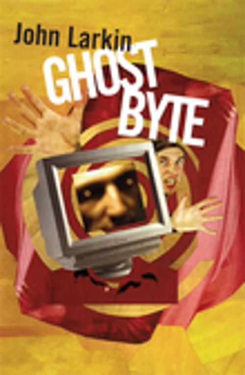 Cover of the book Ghost Byte by John Larkin, Penguin Random House Australia