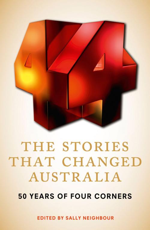 Cover of the book The Stories That Changed Australia by Sally Neighbour, ABC Books