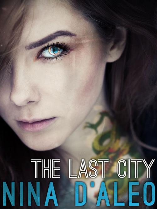 Cover of the book The Last City: The Demon War Chronicles 1 by Nina D'Aleo, Pan Macmillan Australia