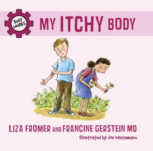Cover of the book My Itchy Body by Liza Fromer, Francine Gerstein, M.D., Tundra