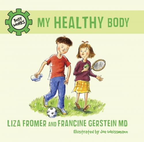Cover of the book My Healthy Body by Liza Fromer, Francine Gerstein, M.D., Tundra