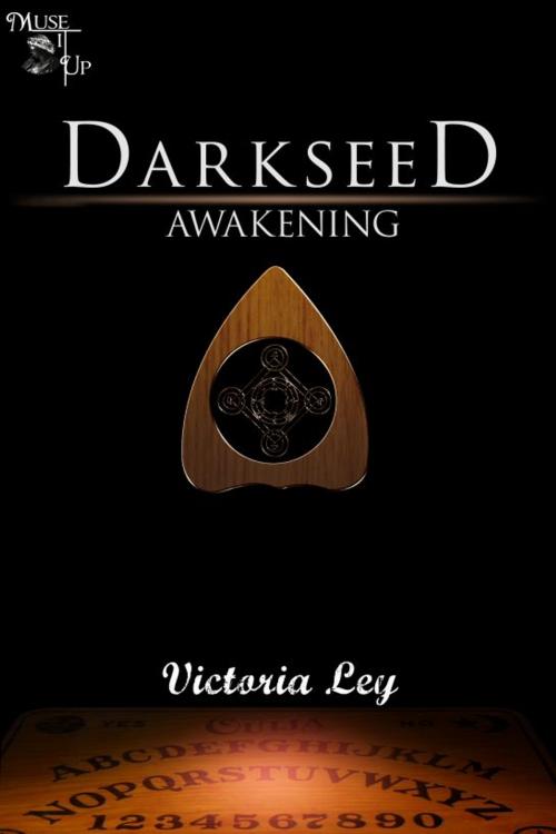 Cover of the book Darkseed: Awakening by Victoria Ley, MuseItUp Publishing