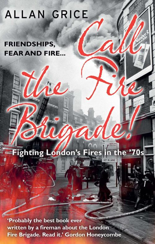 Cover of the book Call the Fire Brigade! by Allan Grice, Mainstream Publishing