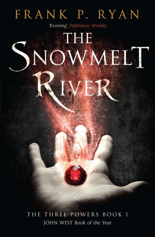 Cover of the book The Snowmelt River by Frank P. Ryan, Ryan, Frank P., Quercus Publishing