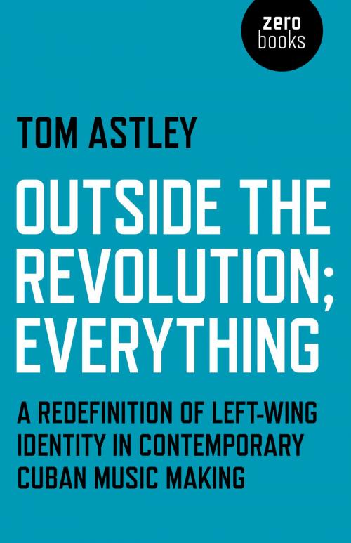 Cover of the book Outside the Revolution; Everything by Tom Astley, John Hunt Publishing