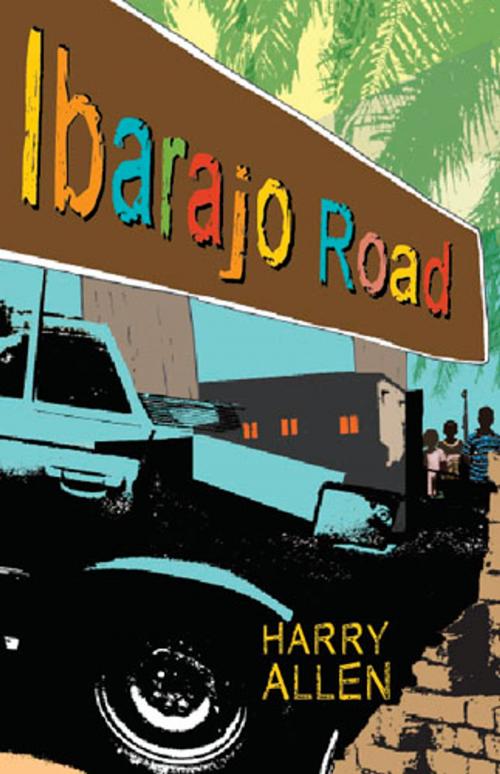 Cover of the book Ibarajo Road by Harry Allen, Frances Lincoln Children's Books