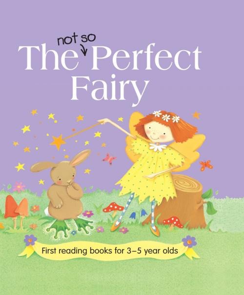Cover of the book The Not so Perfect Fairy by Nicola Baxter, Anness Publishing Limited