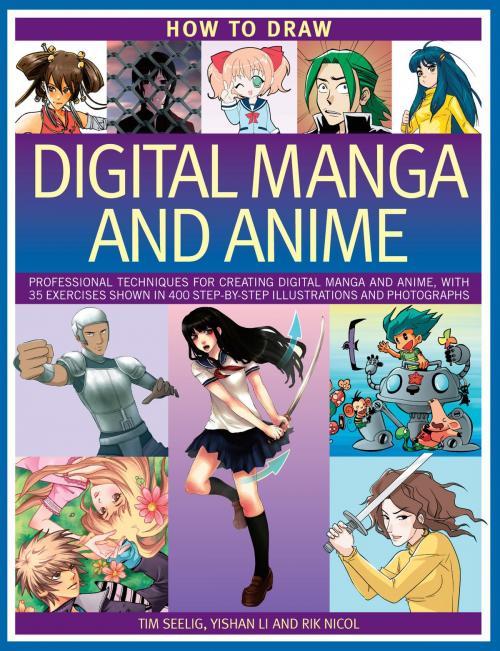 Cover of the book How to Draw Digital Manga and Anime by Tim Seelig, Yishan Li, Rik Nicol, Anness Publishing Limited