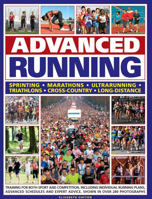 Cover of the book Advanced Running by Elizabeth Hufton, Anness Publishing Limited