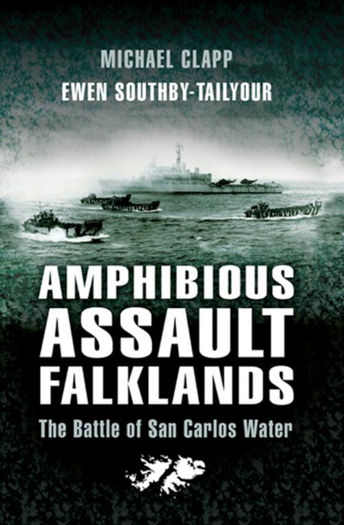 Cover of the book Amphibious Assault Falklands by Michael Clapp, Ewen Southby-Tailyour, Pen & Sword Books