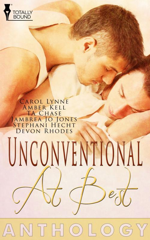 Cover of the book Unconventional at Best by Carol Lynne, T.A. Chase, Amber  Kell, Totally Entwined Group Ltd