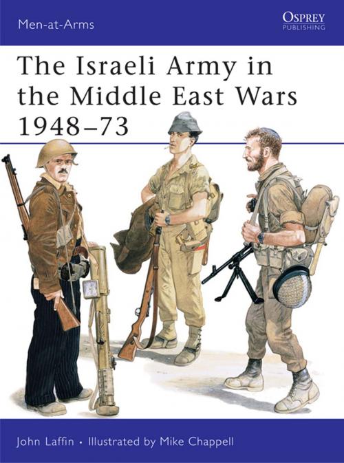 Cover of the book The Israeli Army in the Middle East Wars 1948–73 by John Laffin, Bloomsbury Publishing