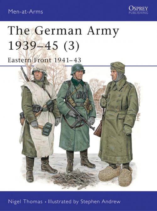 Cover of the book The German Army 1939–45 (3) by Nigel Thomas, Bloomsbury Publishing