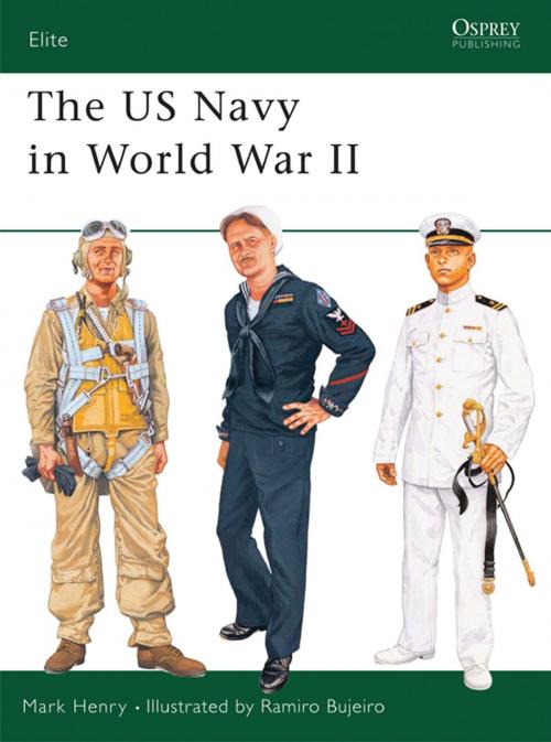 Cover of the book The US Navy in World War II by Mark Henry, Bloomsbury Publishing
