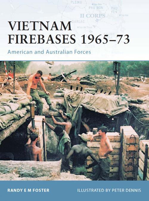 Cover of the book Vietnam Firebases 1965-73 by Randy E. M Foster, Bloomsbury Publishing