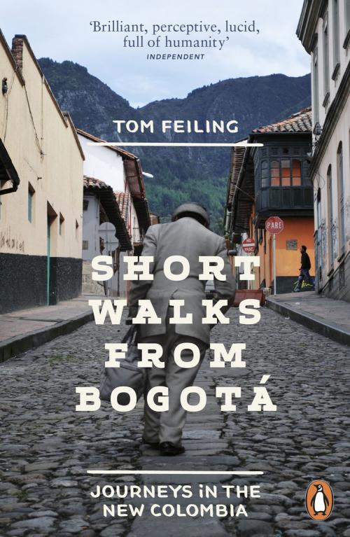 Cover of the book Short Walks from Bogotá by Tom Feiling, Penguin Books Ltd