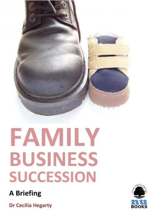 Cover of the book Family Business Succession: A Briefing by Cecilia Hegarty, Oak Tree Press