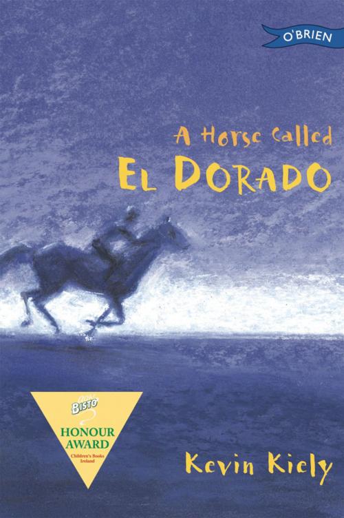 Cover of the book A Horse Called El Dorado by Kevin Kiely, The O'Brien Press