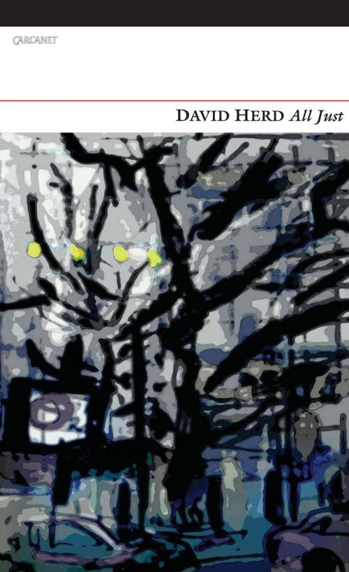 Cover of the book All Just by David Herd, Carcanet Press Ltd.