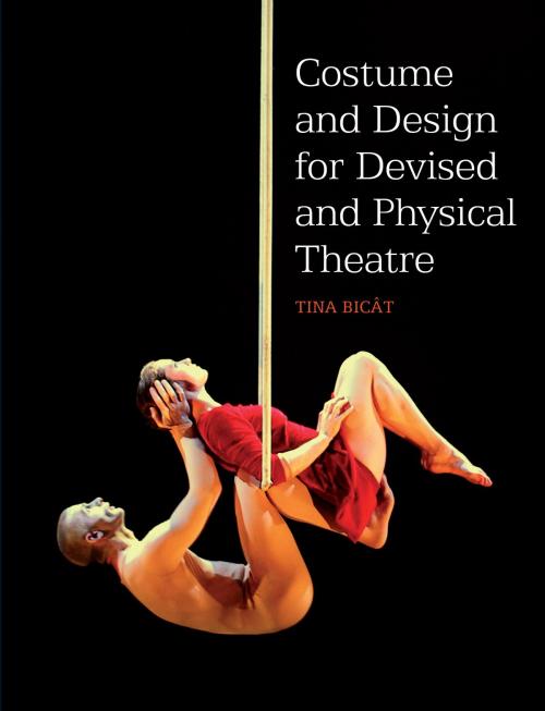 Cover of the book COSTUME and DESIGN FOR DEVISED and PHYSICAL THEATRE by Tina Bicat, Crowood