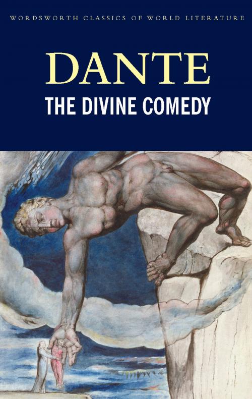 Cover of the book The Divine Comedy by Dante Alighieri, Tom Griffith, Wordsworth Editions Ltd