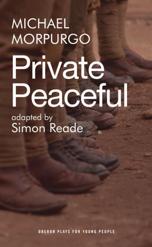 Cover of the book Private Peaceful by Michael Morpurgo, Simon Reade, Oberon Books