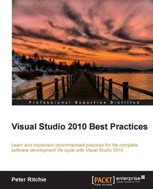 Cover of the book Visual Studio 2010 Best Practices by Peter Ritchie, Packt Publishing