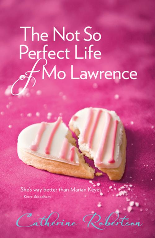 Cover of the book The Not So Perfect Life of Mo Lawrence by Catherine Robertson, Penguin Random House New Zealand