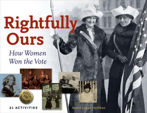 Cover of the book Rightfully Ours by Kerrie Logan Hollihan, Chicago Review Press