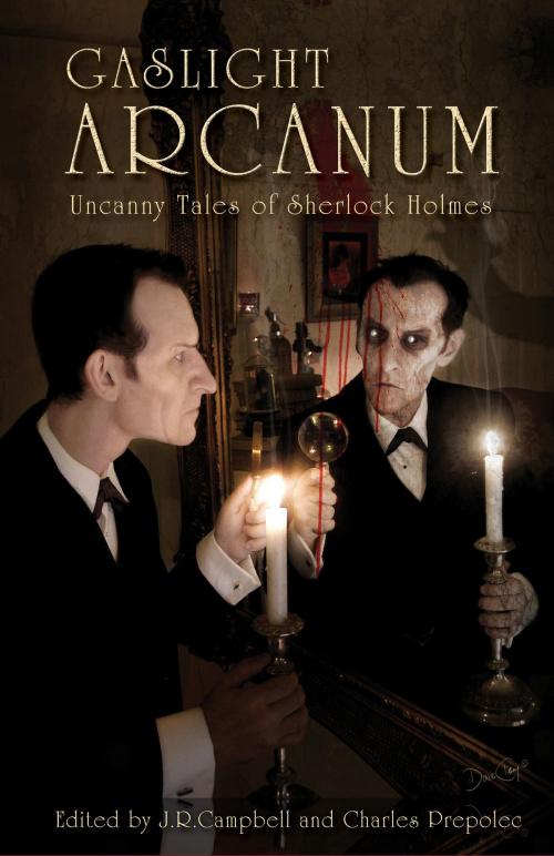 Cover of the book Gaslight Arcanum by Charles Prepolec, J. R. Campbell, EDGE Science Fiction and Fantasy Publications