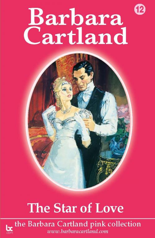 Cover of the book 12 The Star Of Love by Barbara Cartland, Barbara Cartland.com