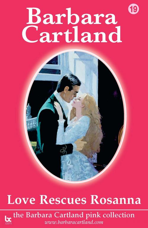 Cover of the book 19 Love Rescues Rosanna by Barbara Cartland, Barbara Cartland.com
