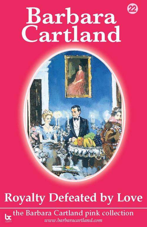 Cover of the book 22 Royalty Defeated by Love by Barbara Cartland, Barbara Cartland.com