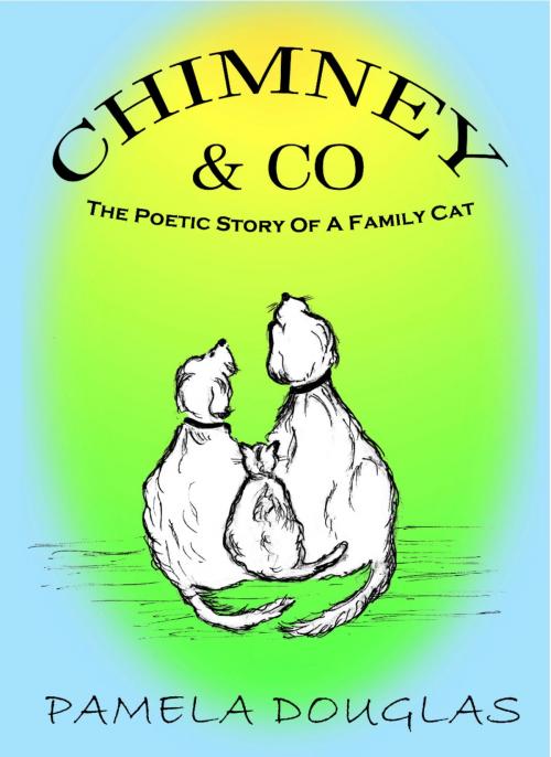 Cover of the book Chimney The Poetic Story Of A Family Cat by Pamela Douglas, M-Y Books