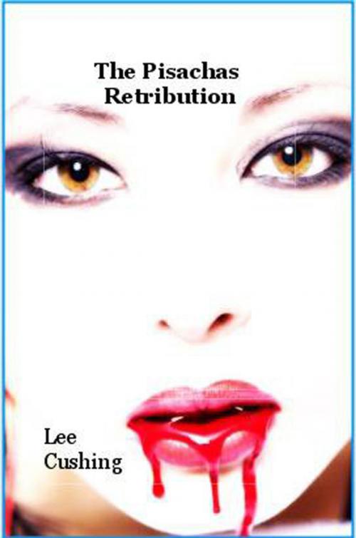 Cover of the book The Pisachas Retribution by Lee Cushing, M-Y Books ltd