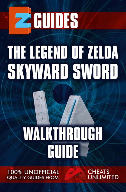 Cover of the book The Legend of Zelda Skyward Sword by The Cheat Mistress, Ice Publications