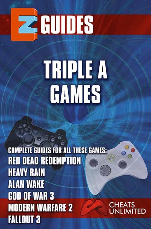 Cover of the book Triple A Games - red dead redemption - Heavy Rain - Alan wake -God of War 3 - Modern Warfare 3 by The Cheat Mistress, Ice Publications