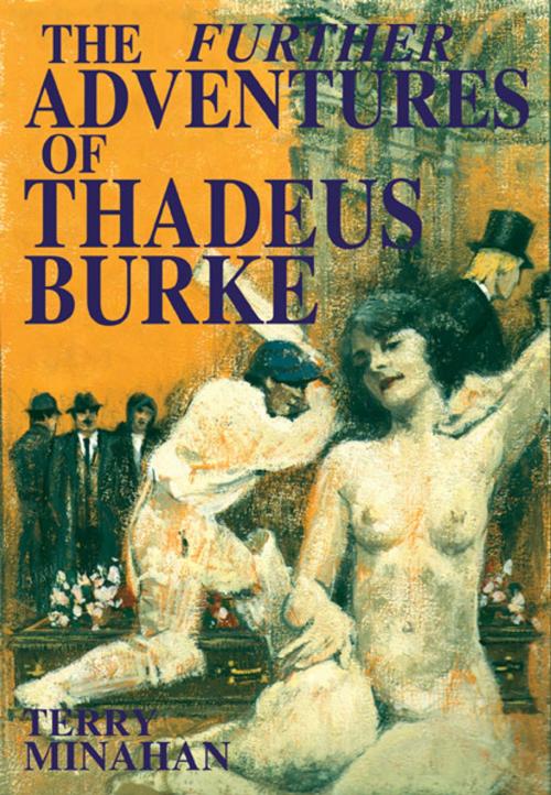Cover of the book The Further Adventures of Thadeus Burke by Terry Minahan, M-Y Books ltd